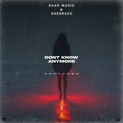 Don't Know Anymore (feat. Sherrazx)