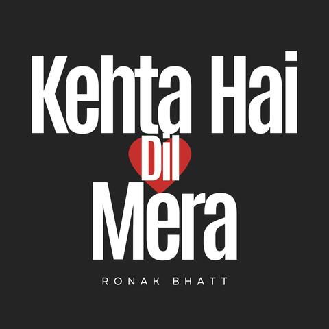 Kehta Hai Dil Mera