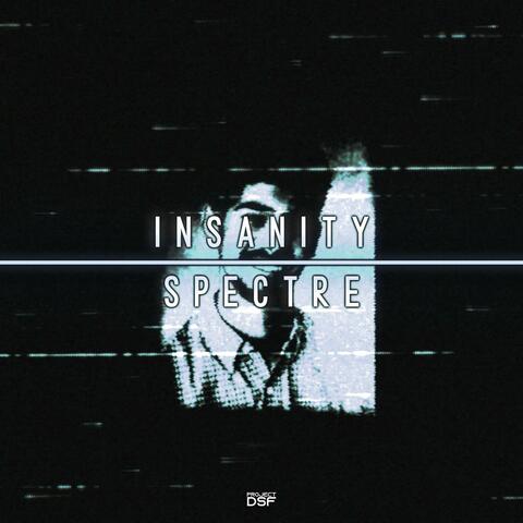 INSANITY / SPECTRE (with T3DD13)