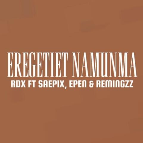 Eregetiet Namunma (Mix) (feat. SAEPIX, Epen & Remingzz)