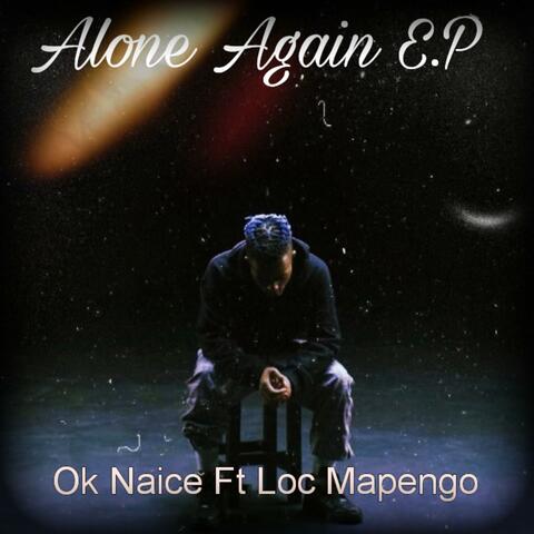Alone Again EP (feat. Loc Mapengo)