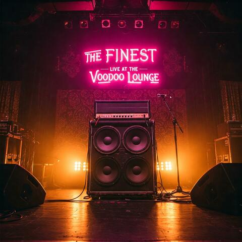 The Finest - Live at the Voodoo Lounge