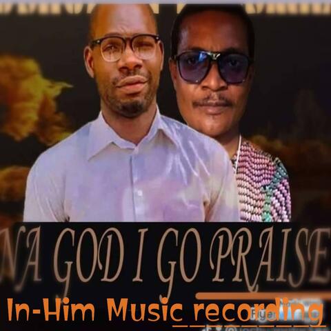 Na God I Go Praise (feat. Joshua Osazemeh)