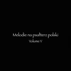 Melodie na psalterz polski: CII. Psalm CII