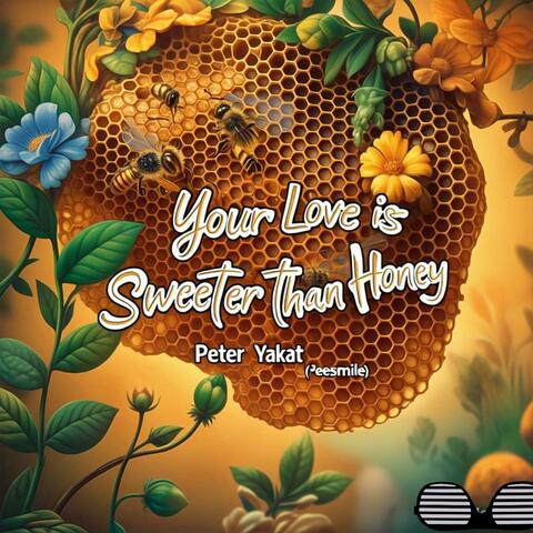 Your Love is Sweeter than Honey