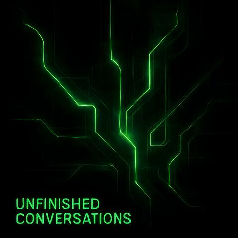 Unfinished Conversations