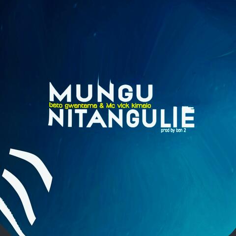 Mungu Nitangulie (feat. Mc Vick Malota)
