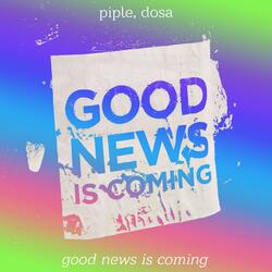 Good News Is Coming