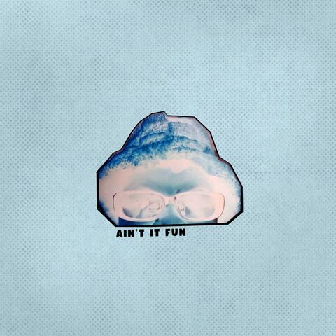 Ain't it fun