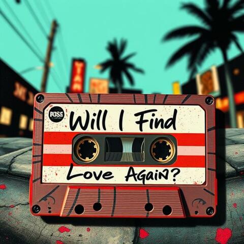 Will I Find Love Again?