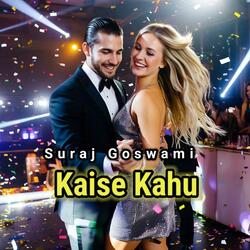 Kaise Kahu