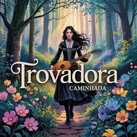 Trovadora - Caminhada