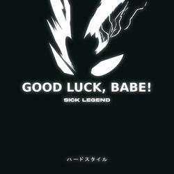 GOOD LUCK, BABE