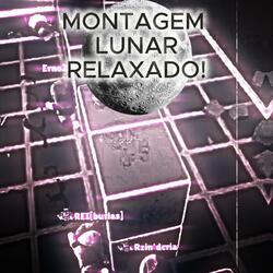 MONTAGEM LUNAR RELAXADO