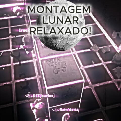 MONTAGEM LUNAR RELAXADO