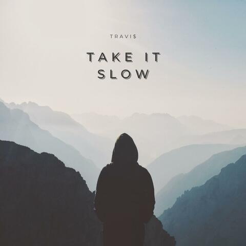 Take It Slow