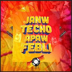 Janw Techo Apaw Febli