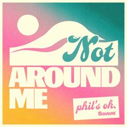 Not Around Me