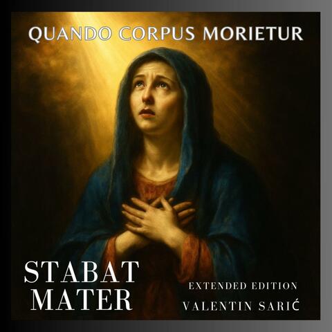 Quando Corpus Morietur - Stabat Mater