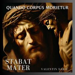 Quando Corpus Morietur - Stabat Mater