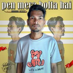 Pen Mera Bolta hai