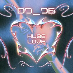 Huge Love