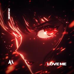 LOVE ME