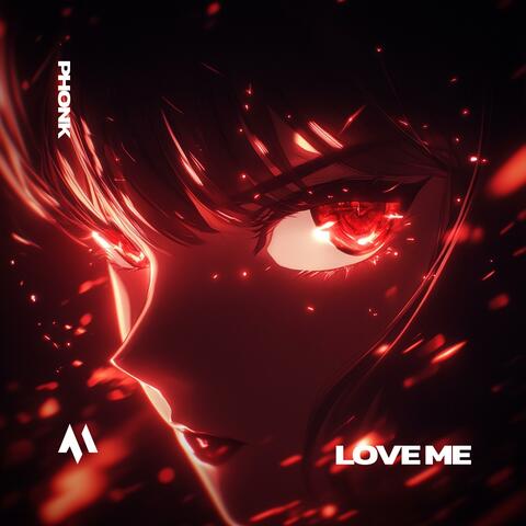 LOVE ME