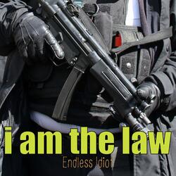 I Am The Law