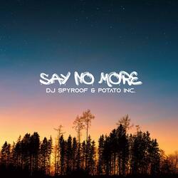Say No More