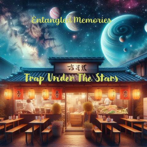 Trap Under The Stars