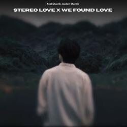 Stereo Love x We Found Love