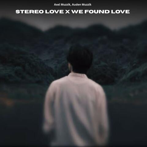 Stereo Love x We Found Love