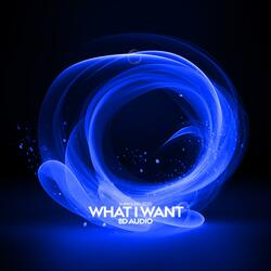 what i want