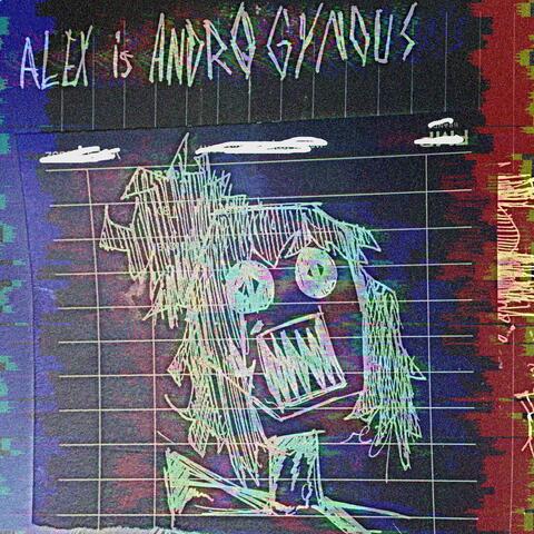 Alex is Androgynous