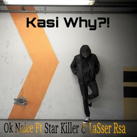 Kasi Why. . .(feat. Star Killer & LASSER RSA)