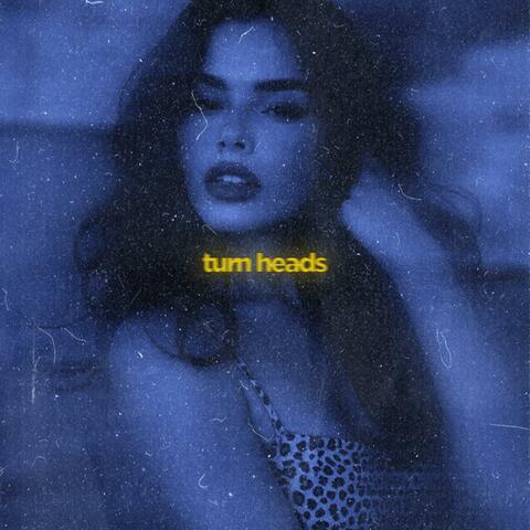 turn heads