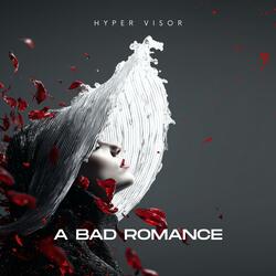 A Bad Romance