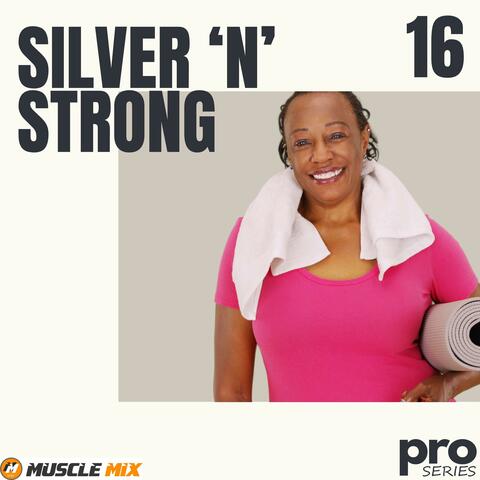 Silver N Strong, Vol. 16 - Nonstop, 32 Counts, 128 BPM, Music for Fit Pros