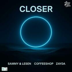 Closer
