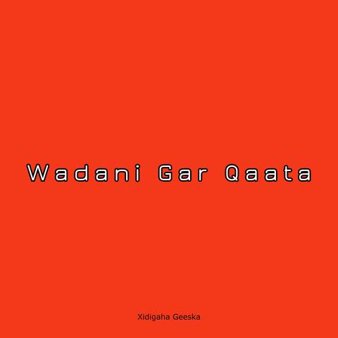Wadani Gar Qaata