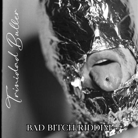 Bad Bitch Riddim