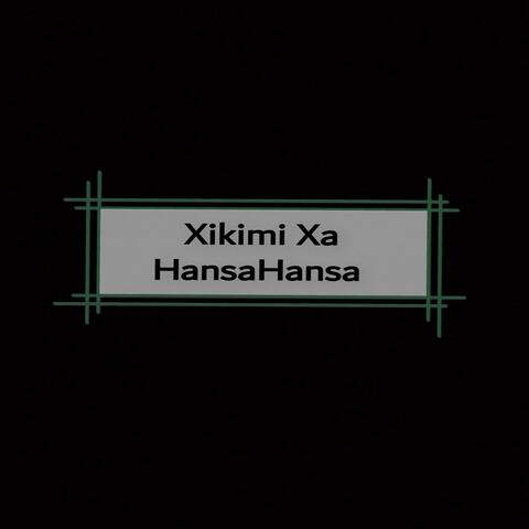 Xikimi Xa Hansahansa
