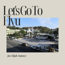 Let's Go To Elyu