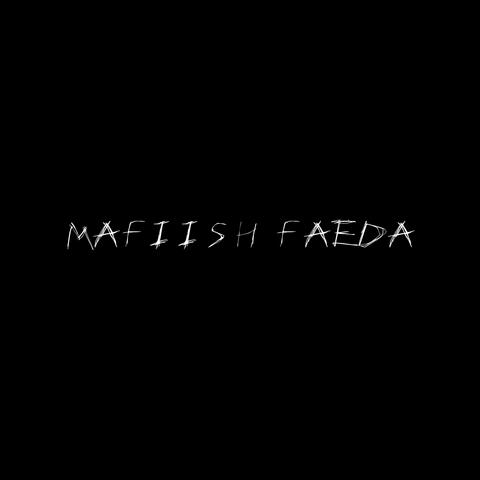 MAFIISH FAEDA