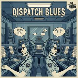 Dispatch Blues