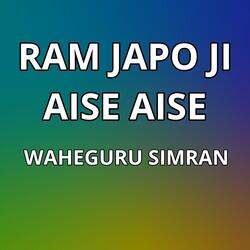 Ram Japo Ji Aise Aise with Waheguru Simran