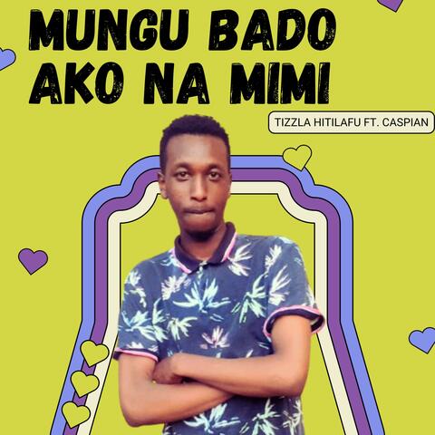 Mungu Bado Ako Na Mimi (feat. Caspian Ray)