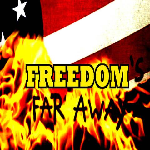 Freedom's Far Away