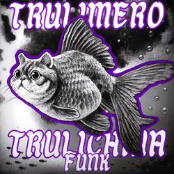 TRULIMERO TRULICHINA FUNK